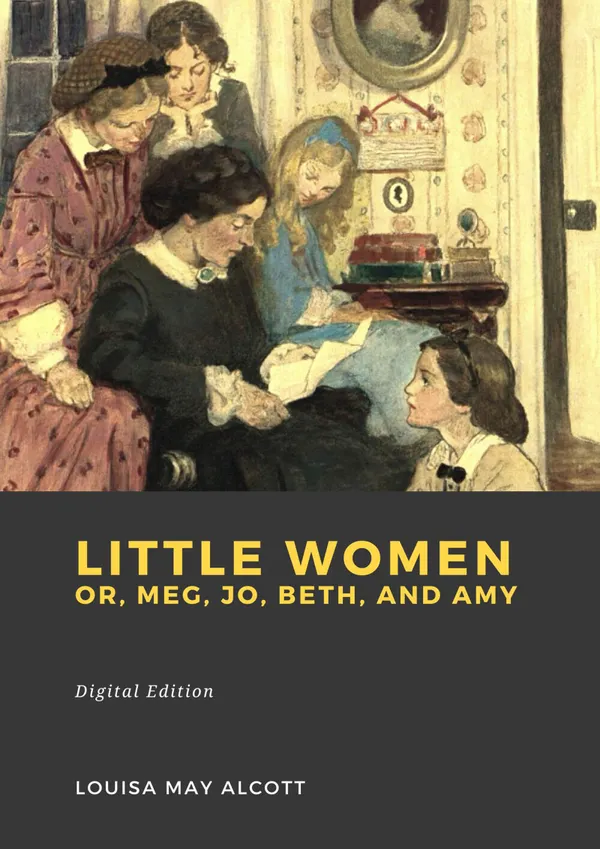 Little Women : Or, Meg, Jo, Beth, and Amy