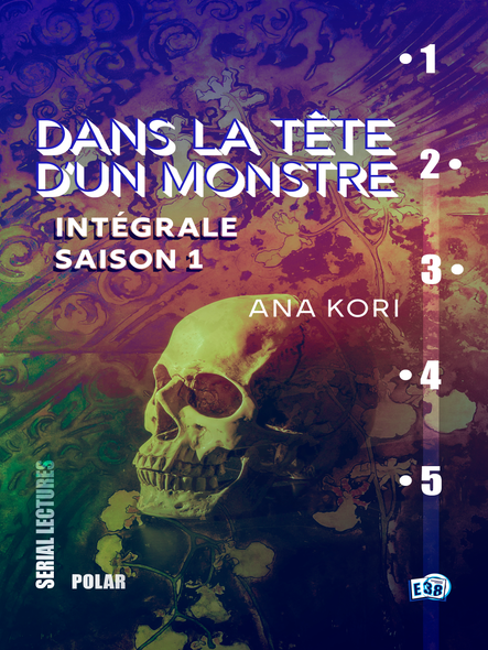 Dans La Tête D'un Monstre : Intégrale