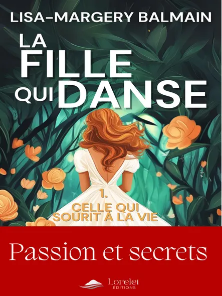 Celle Qui Sourit À La Vie : La Fille Qui Danse - Tome 1