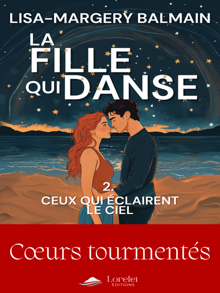 Ceux Qui Éclairent Le Ciel : La Fille Qui Danse - Tome 2