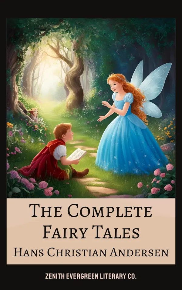 The Complete Fairy Tales : Timeless Classics Including The Little Mermaid, The Ugly Duckling, Thumbelina, and The Snow Queen
