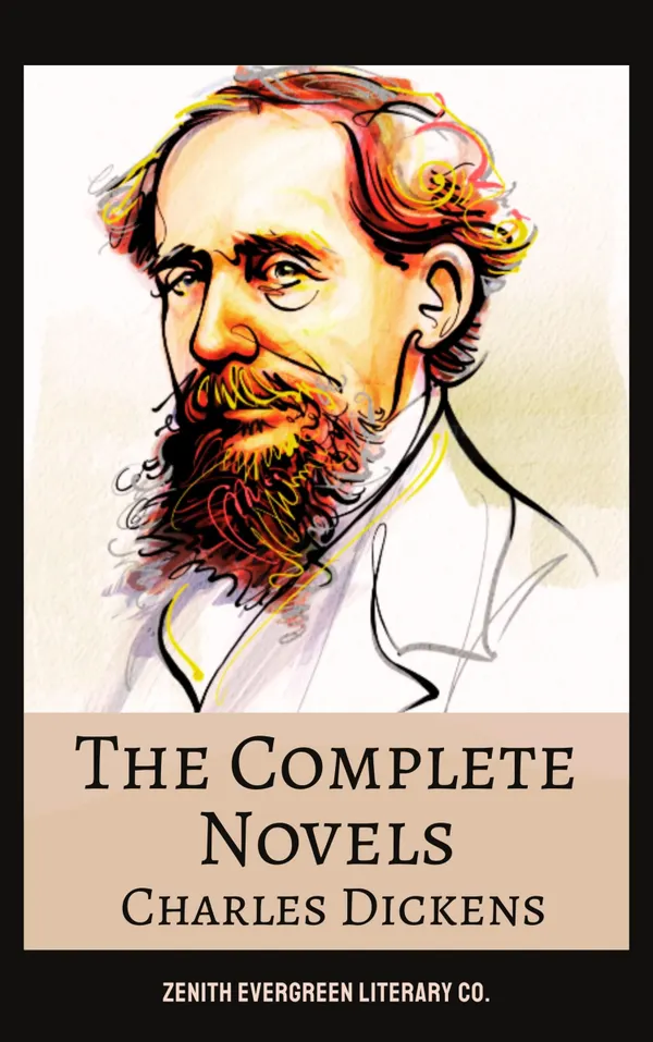 The Complete Novels : Timeless Classics from the Master of Victorian Fiction