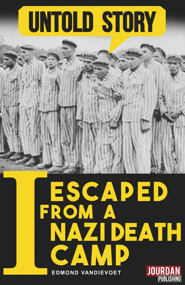 I Escaped from a Nazi Death Camp : The incredible story of a war survivor