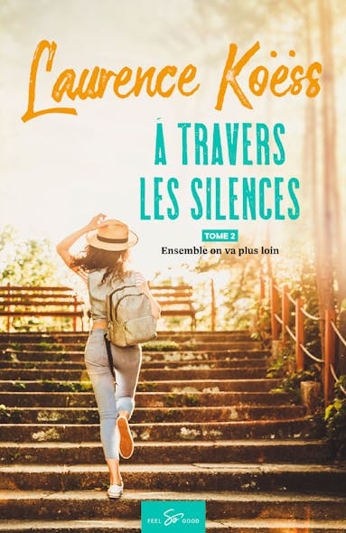 À Travers Les Silences - Tome 2 : Ensemble On Va Plus Loin