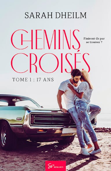 Chemins Croisés  : Tome 1 : 17 Ans