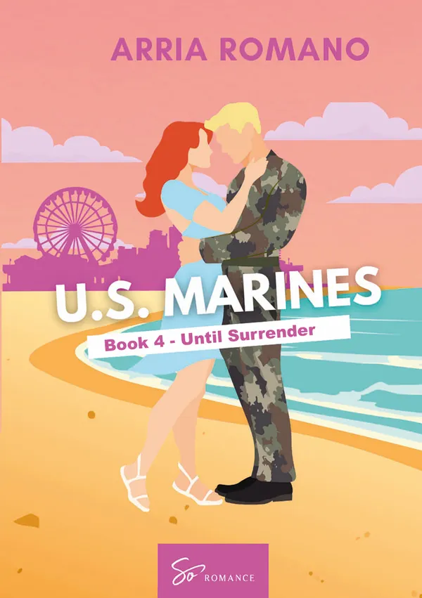 U.S. Marines - Book 4 - Until Surrender : A Military Romance: Where Tradition Meets Passion in the Marines