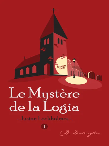 Justan Lockholmes : Le Mystère De La Logia