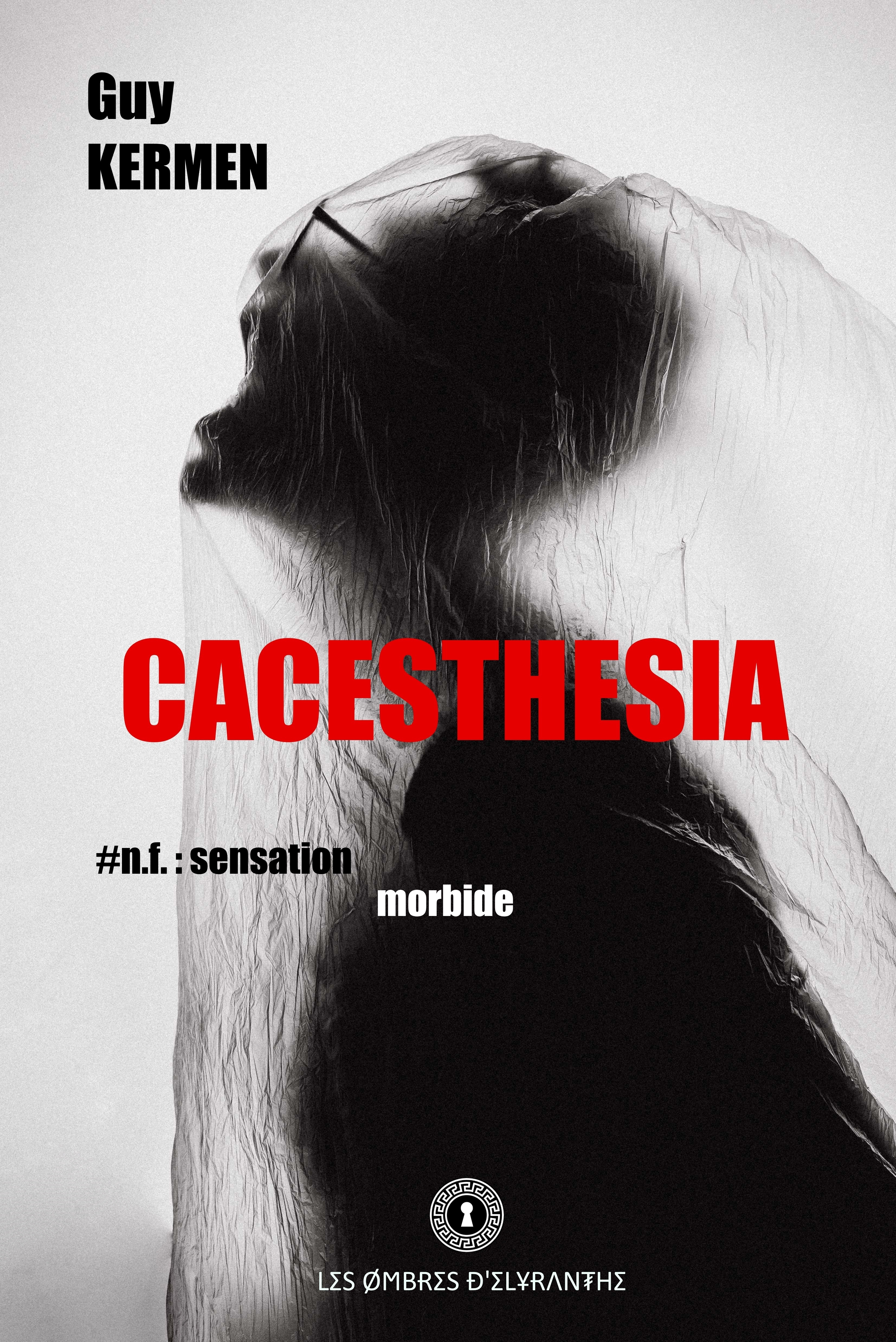 Cacesthesia