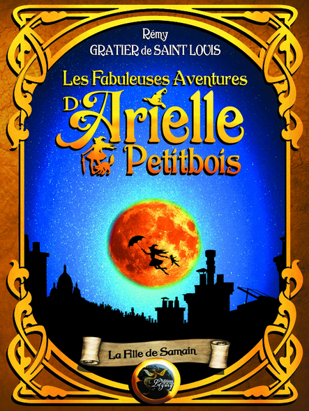 Les Fabuleuses Aventures D'arielle Petitbois : La Fille De Samain