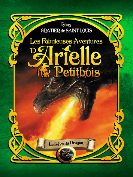 Les Fabuleuses Aventures D'arielle Petitbois : Le Rêve Du Dragon