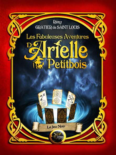 Les Fabuleuses Aventures D'arielle Petitbois Tome 3 : Le Jeu Noir