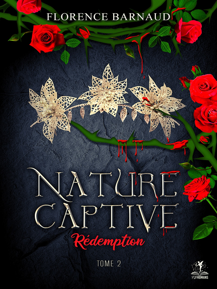 Nature Captive - Tome 2: Rédemption : Romantasy