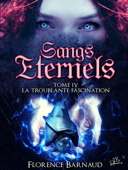 Sangs Éternels - Tome 4 : La Troublante Fascination (Saga Romantasy - Bit Lit)