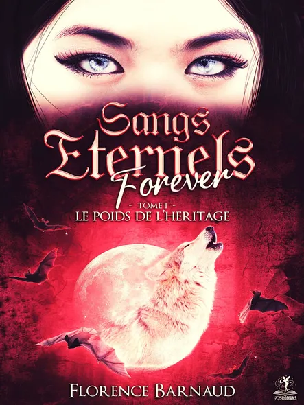 Sangs Eternels Forever - Tome 1 : Le Poids De L’héritage (Saga Romantasy - Bit Lit)