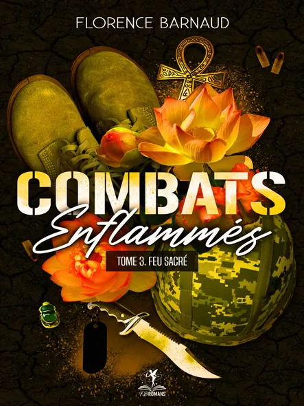 Combats Enflammés - Tome 3 : Feu Sacré (Romance Militaire)