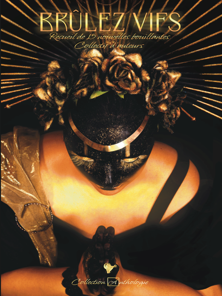 Brûlez Vifs : Recueil De 15 Nouvelles Bouillantes