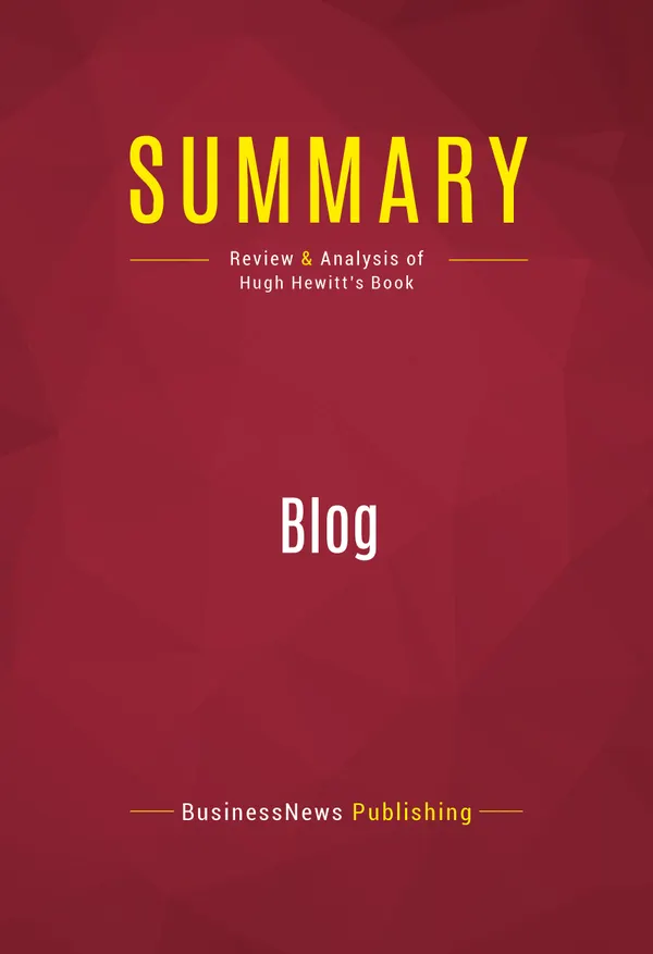Summary: Blog : Review and Analysis of Hugh Hewitt's Book