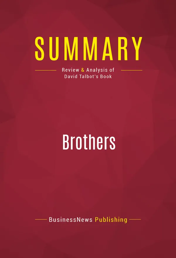 Summary: Brothers : Review and Analysis of David Talbot's Book