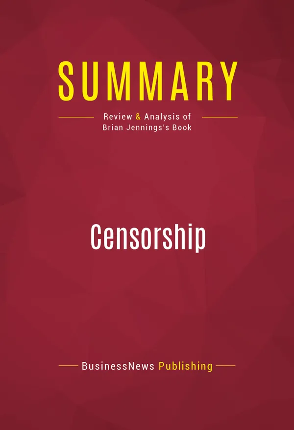 Summary: Censorship : Review and Analysis of Brian Jennings's Book