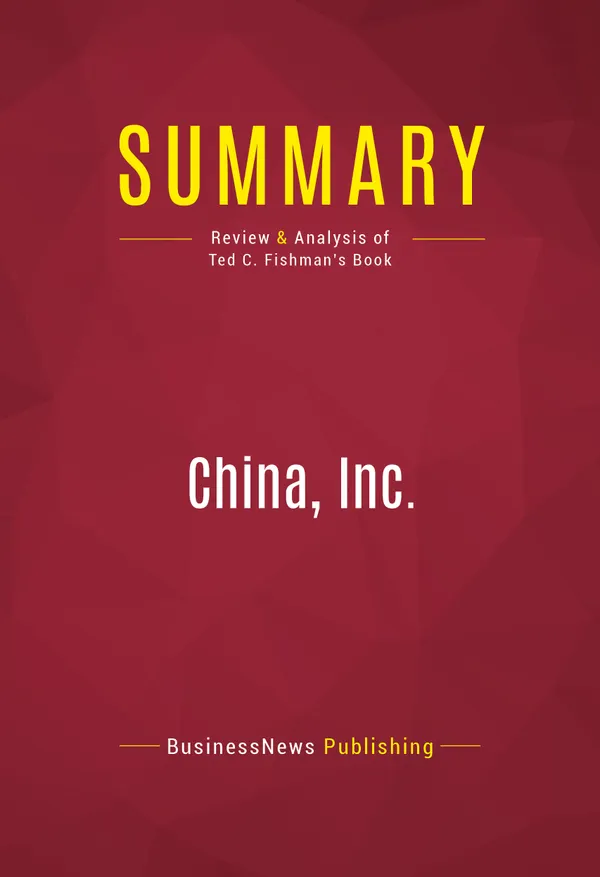 Summary: China, Inc. : Review and Analysis of Ted C. Fishman's Book