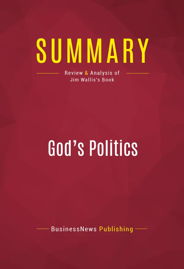 Summary: God's Politics : Review and Analysis of Jim Wallis's Book