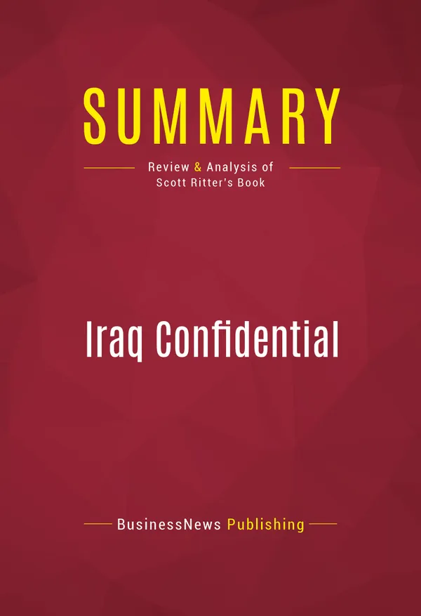 Summary: Iraq Confidential : Review and Analysis of Scott Ritter's Book