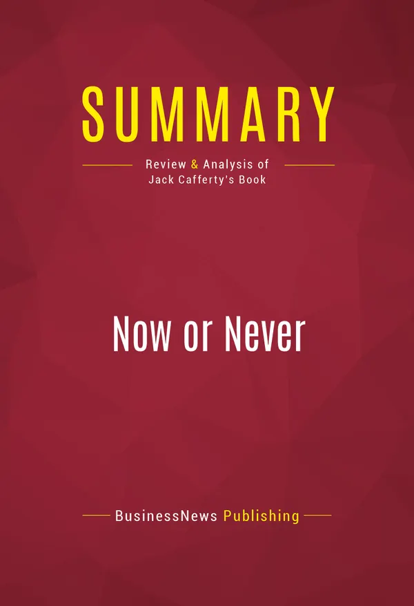 Summary: Now or Never : Review and Analysis of Jack Cafferty's Book