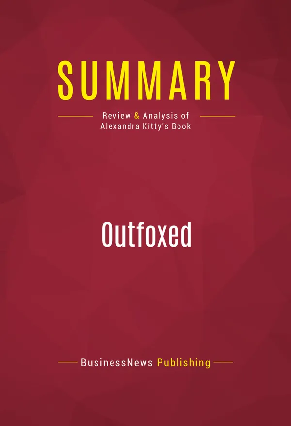 Summary: Outfoxed : Review and Analysis of Alexandra Kitty's Book