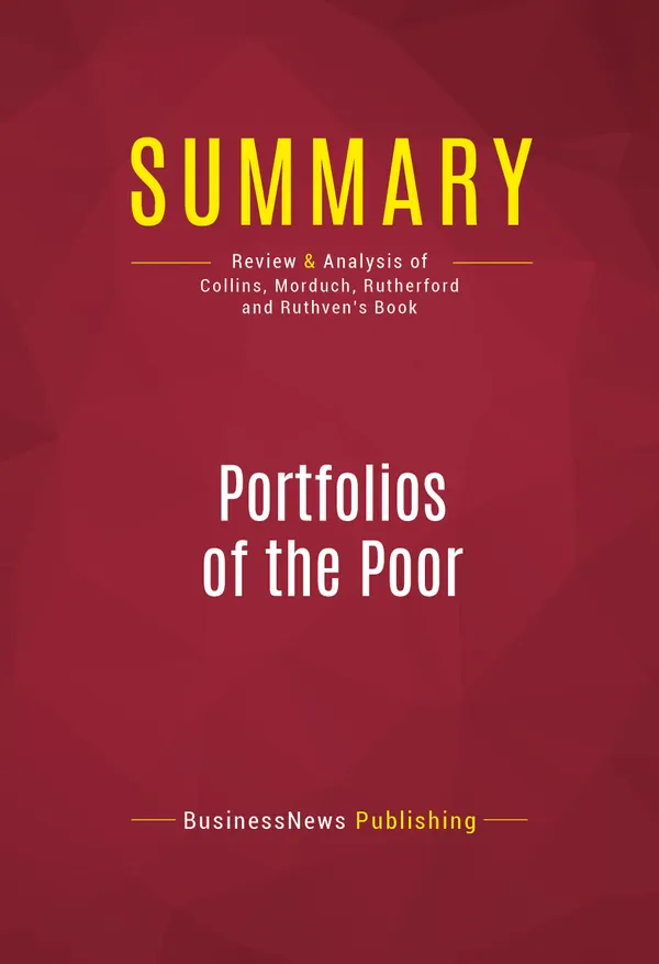 Summary: Portfolios of the Poor : Review and Analysis of Collins, Morduch, Rutherford and Ruthven's Book