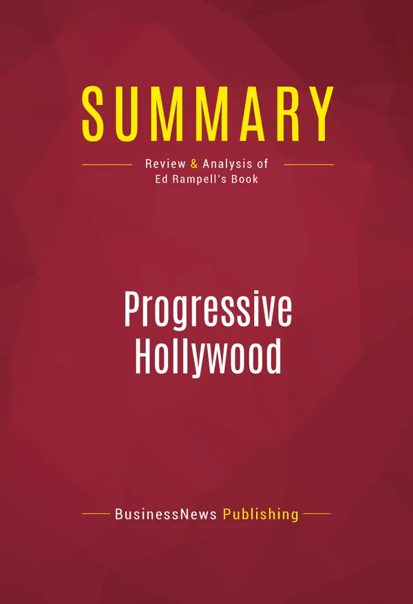 Summary: Progressive Hollywood : Review and Analysis of Ed Rampell's Book