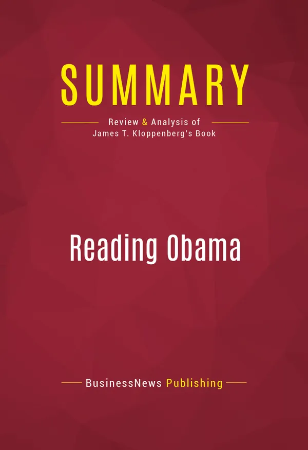 Summary: Reading Obama : Review and Analysis of James T. Kloppenberg's Book