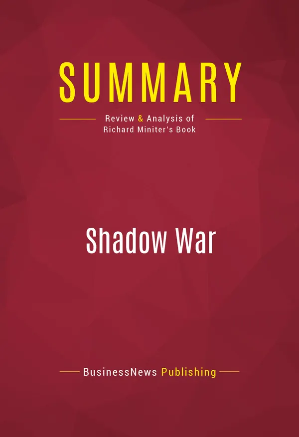 Summary: Shadow War : Review and Analysis of Richard Miniter's Book