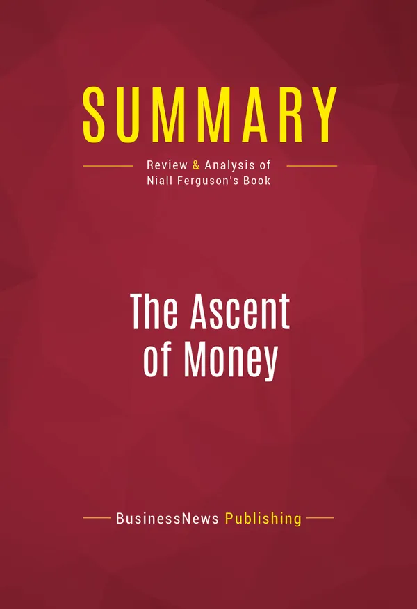 Summary: The Ascent of Money : Review and Analysis of Niall Ferguson's Book