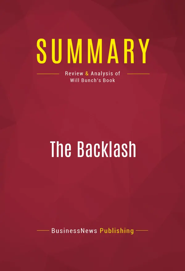 Summary: The Backlash : Review and Analysis of Will Bunch's Book