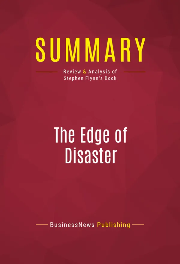 Summary: The Edge of Disaster : Review and Analysis of Stephen Flynn's Book