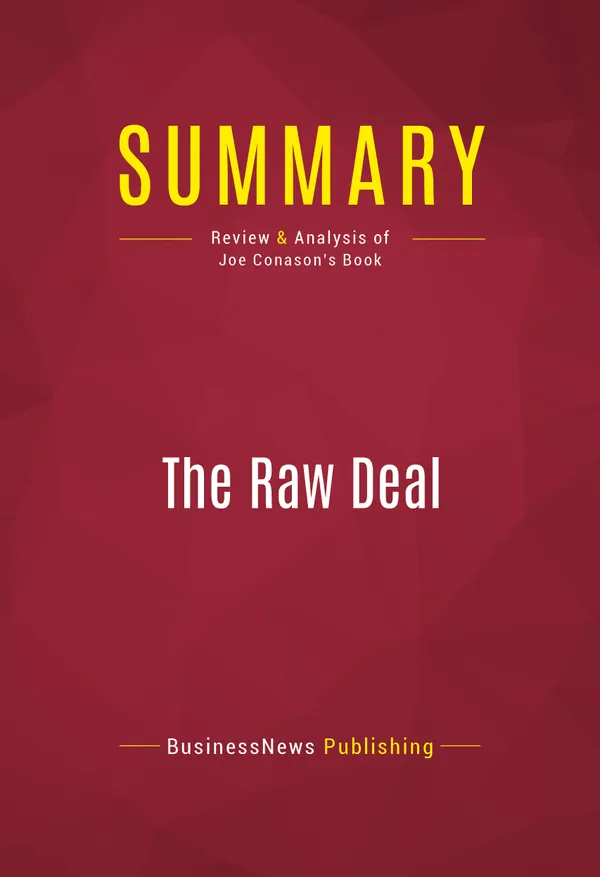 Summary: The Raw Deal : Review and Analysis of Joe Conason's Book