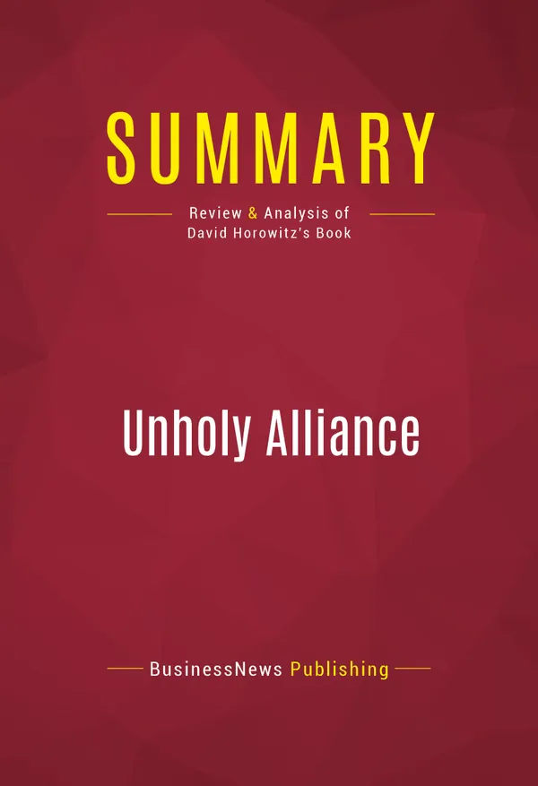 Summary: Unholy Alliance : Review and Analysis of David Horowitz's Book