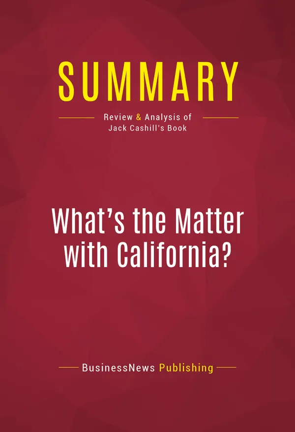 Summary: What's the Matter with California? : Review and Analysis of Jack Cashill's Book