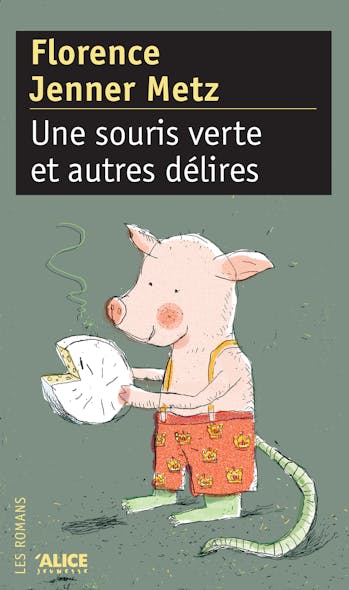 Une Souris Verte Et Autres Délires : Livre Jeunesse
