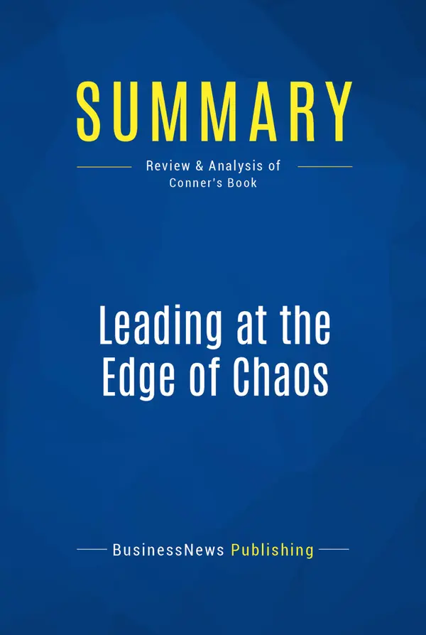Summary: Leading at the Edge of Chaos : Review and Analysis of Conner's Book