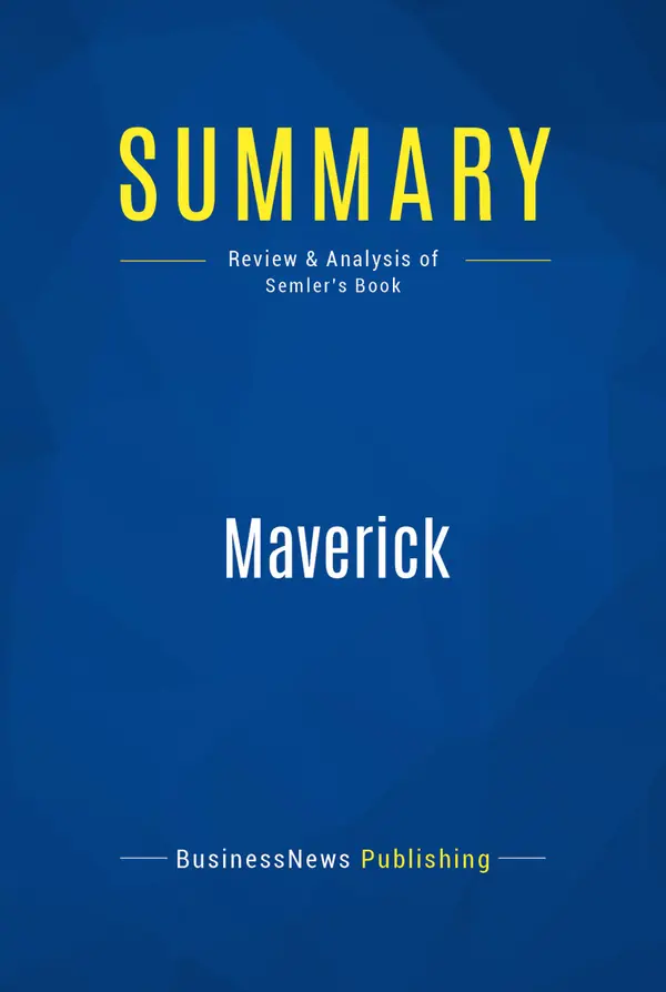 Summary: Maverick : Review and Analysis of Semler's Book