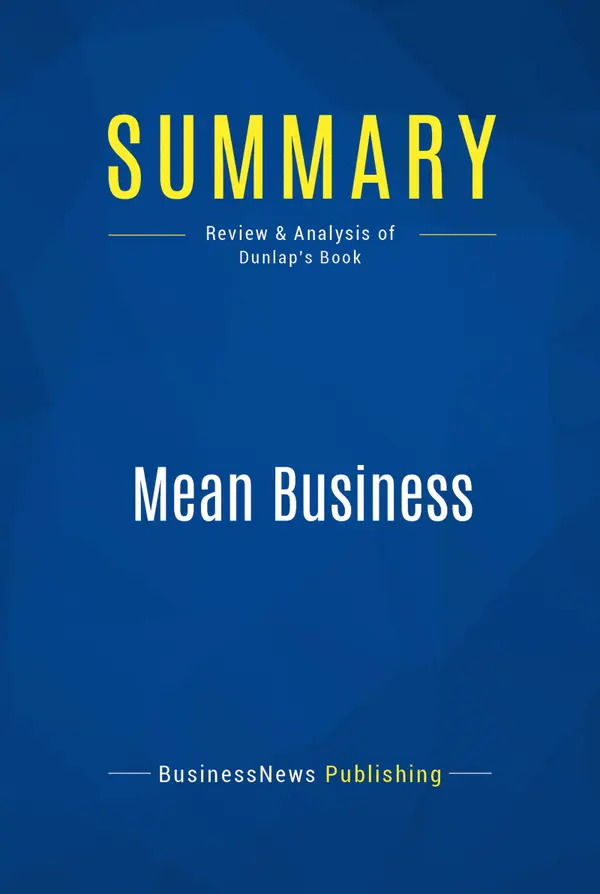 Summary: Mean Business : Review and Analysis of Dunlap's Book