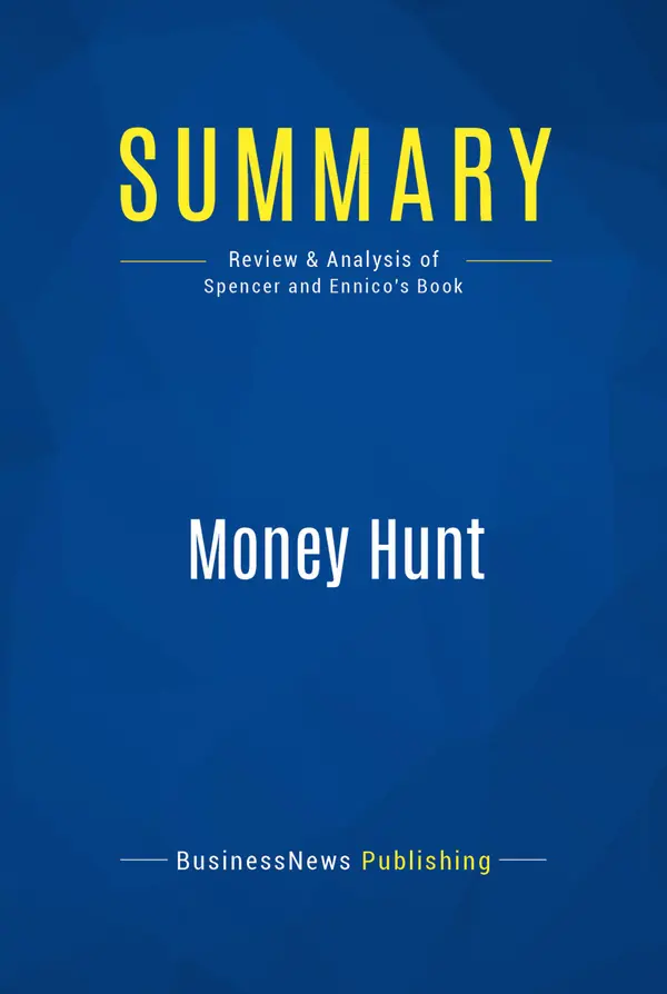 Summary: Money Hunt : Review and Analysis of Spencer and Ennico's Book