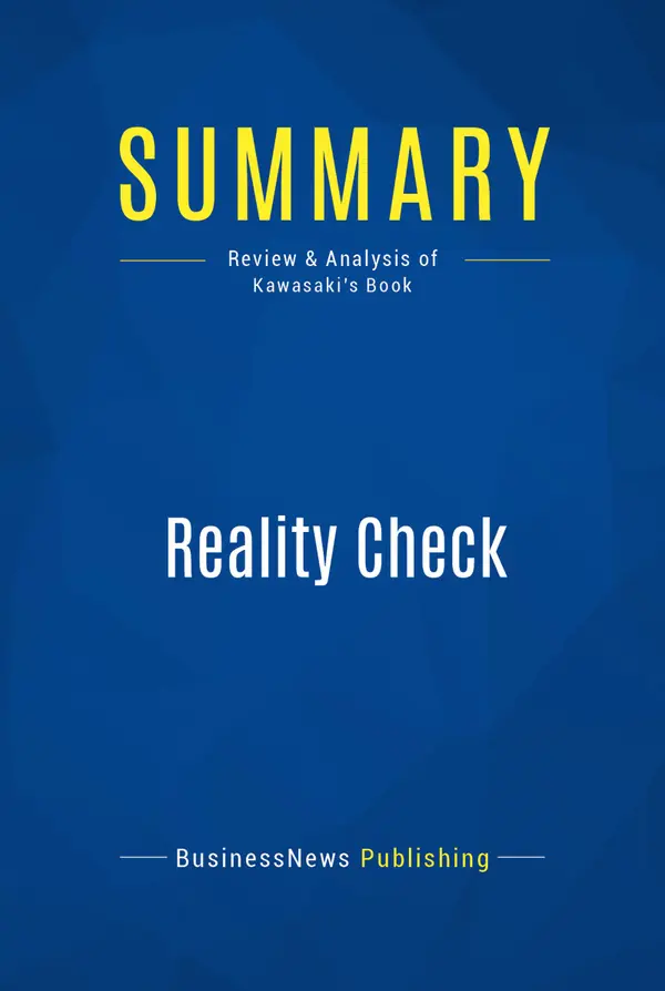Summary: Reality Check : Review and Analysis of Kawasaki's Book