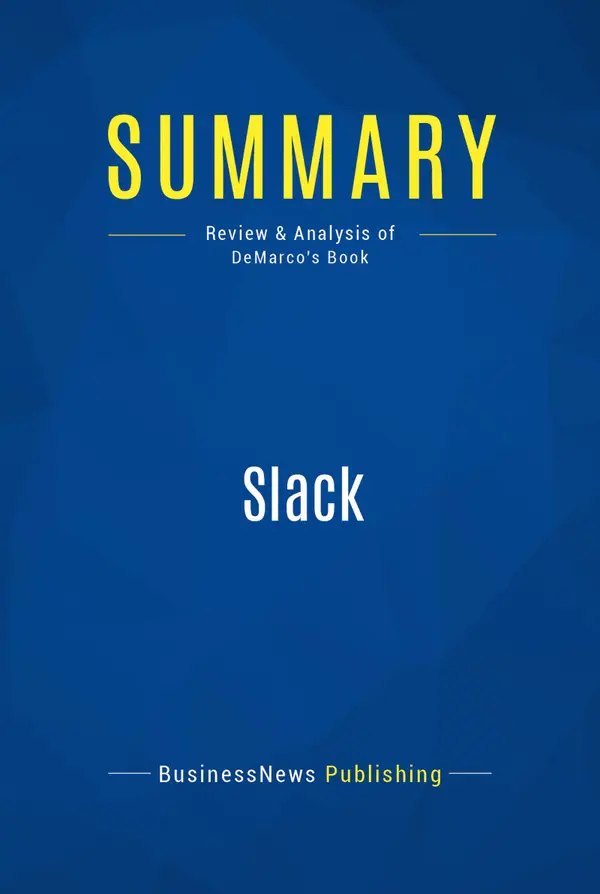 Summary: Slack : Review and Analysis of DeMarco's Book