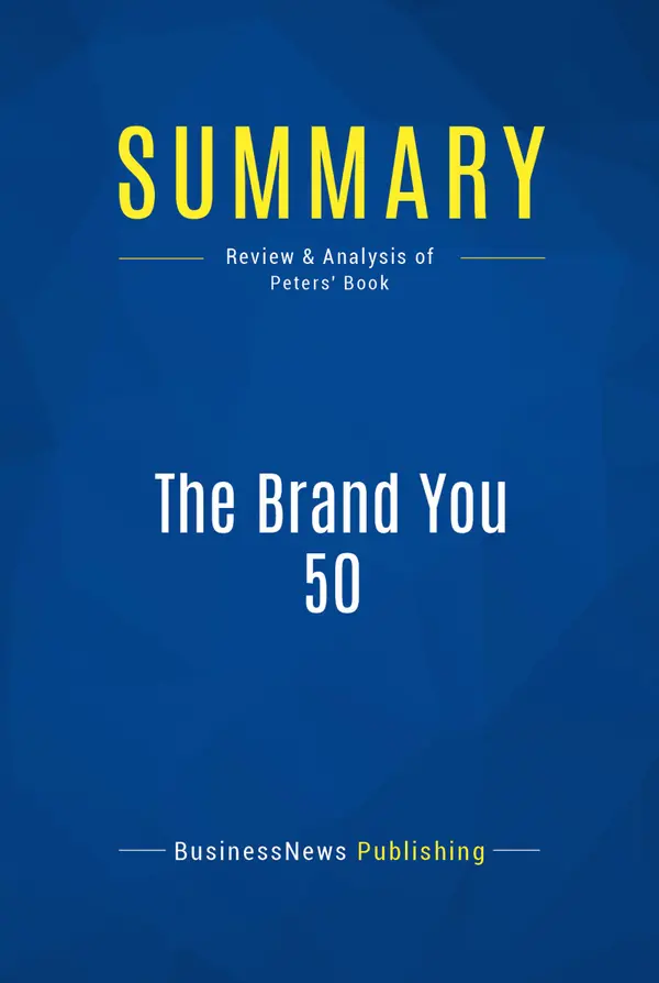 Summary: The Brand You 50 : Review and Analysis of Peters' Book