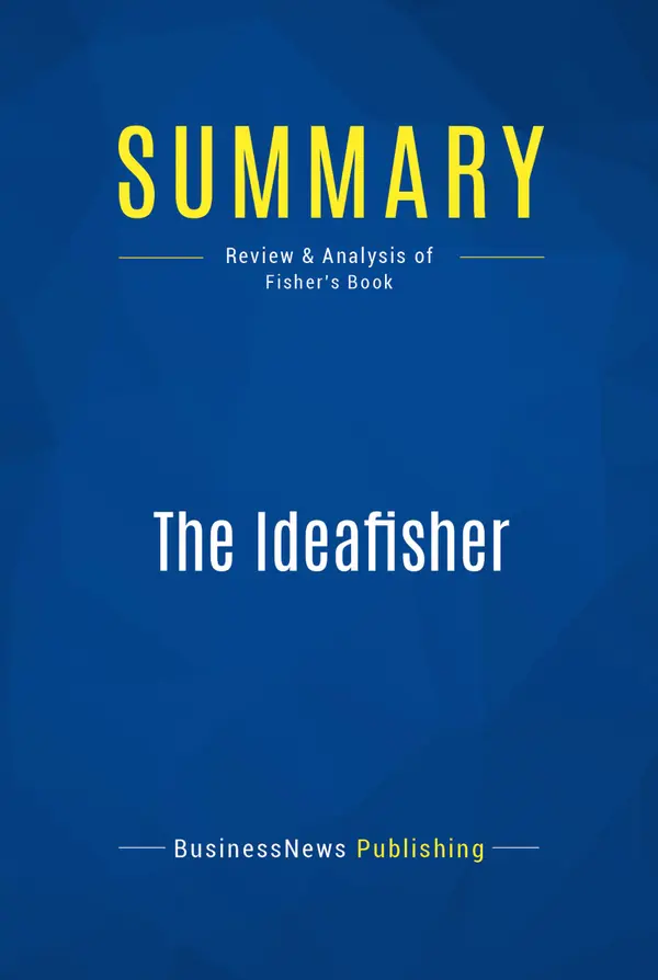 Summary: The Ideafisher : Review and Analysis of Fisher's Book