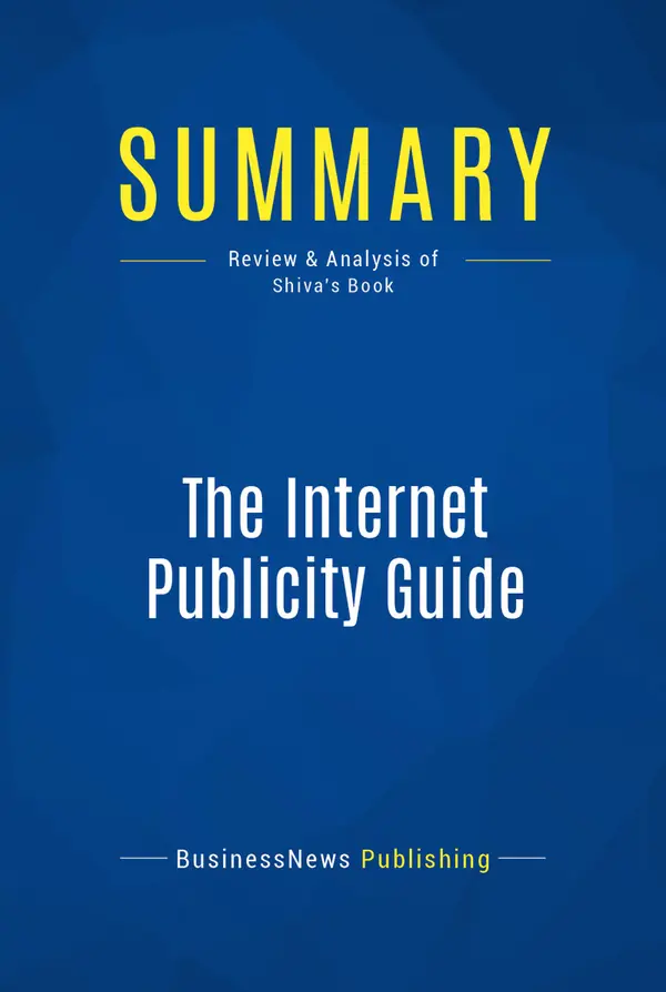 Summary: The Internet Publicity Guide : Review and Analysis of Shiva's Book