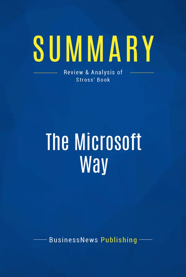 Summary: The Microsoft Way : Review and Analysis of Stross' Book
