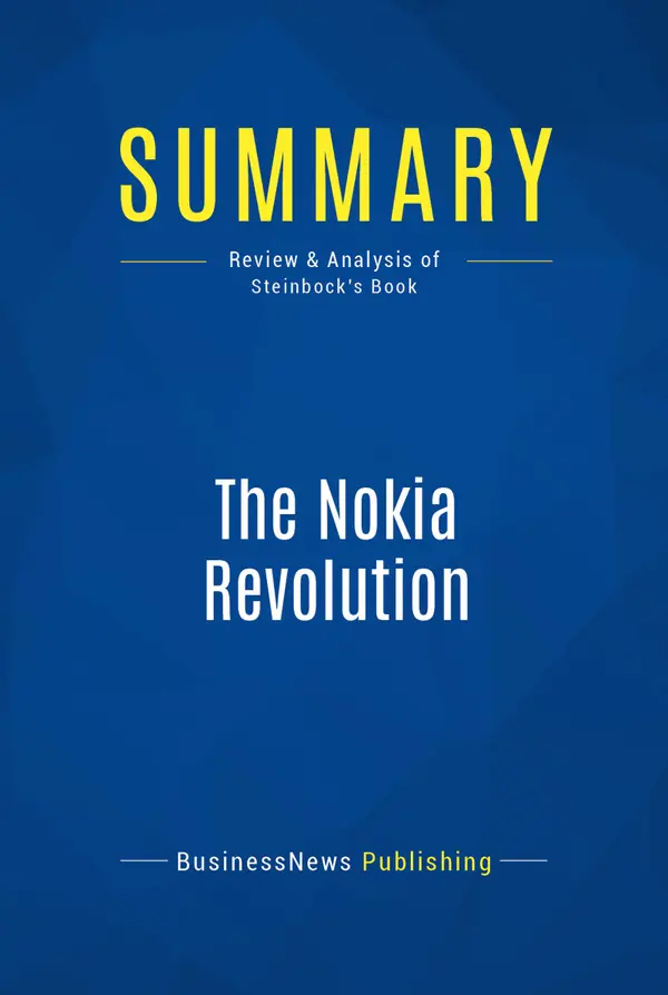 Summary: The Nokia Revolution : Review and Analysis of Steinbock's Book